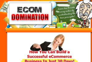 Is eCom Domination a scam? Important review facts!