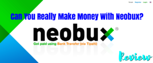 Can You Really Make Money with Neobux? Unbiased reveiew!