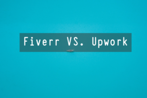 Fiverr Vs. Upwork: Which one is the best?